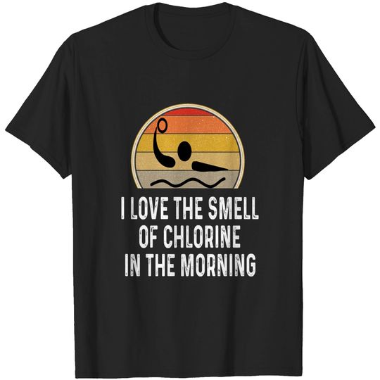 Discover Water Polo I Love The Smell Of Chlorine In The Morning T-Shirt