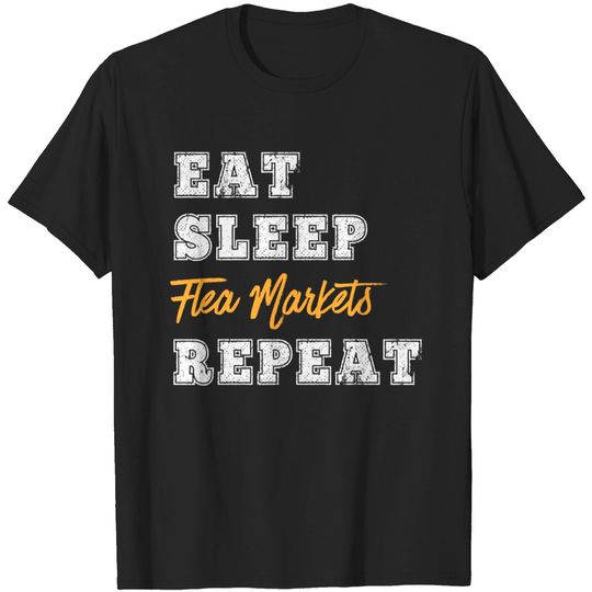 Discover Funny Eat Sleep Flea Markets Repeat Thrifter Thrifting Bargain Shopper Gift - Flea Market - T-Shirt