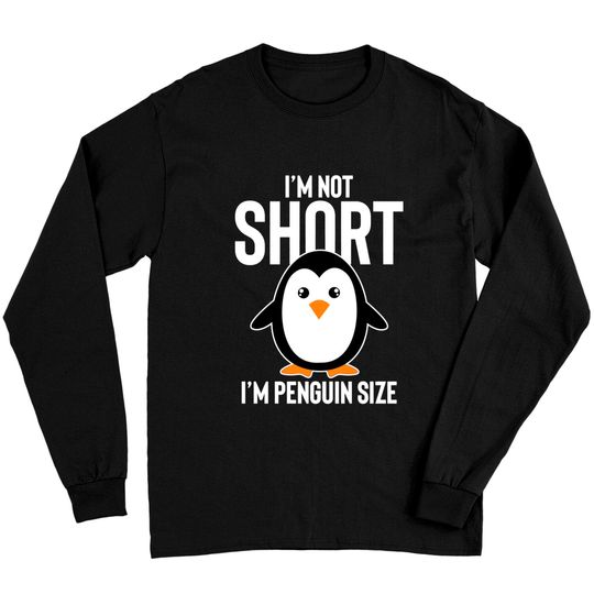 Discover I'm Not Short I'm Penguin Size Long Sleeve T-Shirt