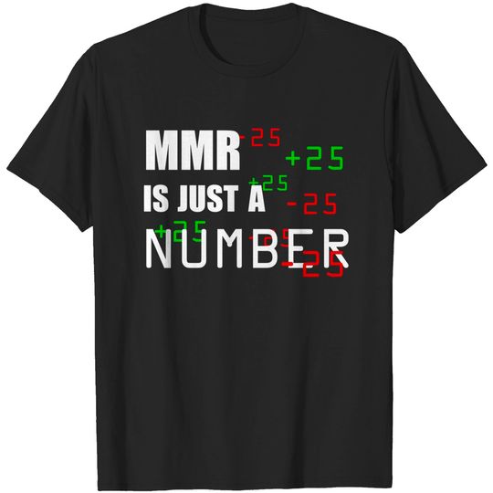 Discover MMR is just a number - Dota 2 - T-Shirt
