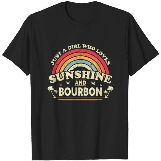 Discover Bourbon Shirt Just A Girl Who Loves Sunshine And Bourbon T-Shirt