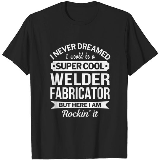 Discover Welder Fabricator T Shirt