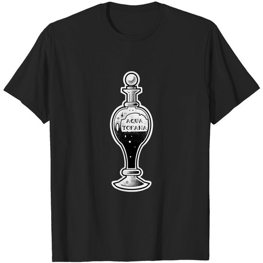 Discover Aqua Tofana , poison bottle - Poison Bottle - T-Shirt