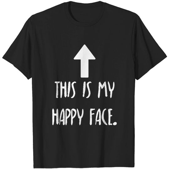 Discover This is my happy face Funny T-Shirt