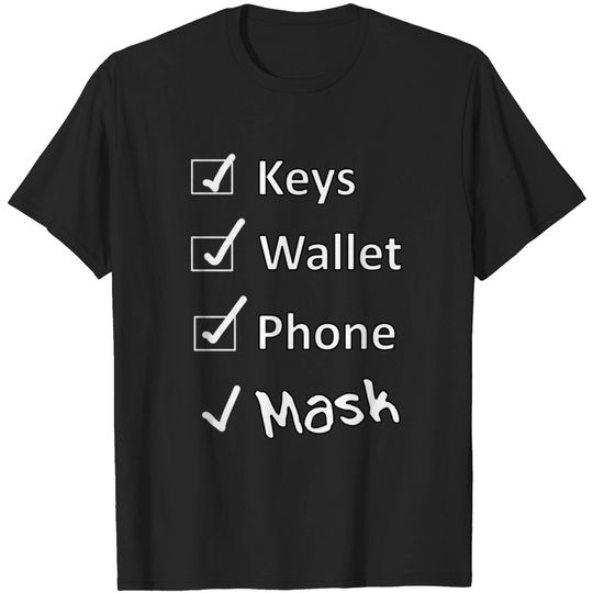 Discover Keys Wallet Phone Mask - Wear A Mask - T-Shirt