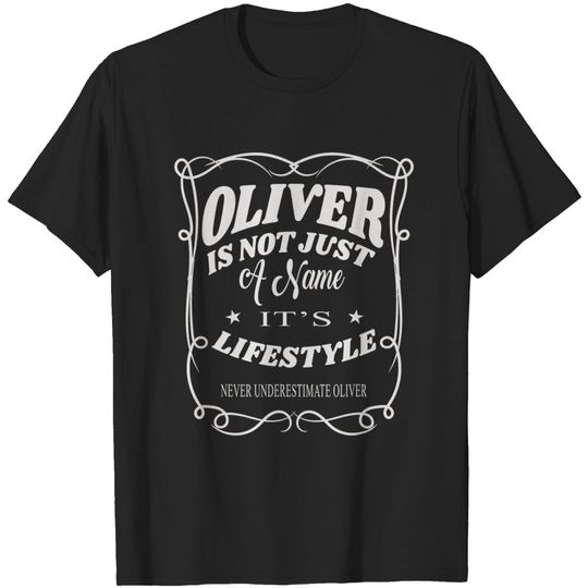 Discover Oliver Is Not Just A Name It's Lifestyle Oliver T-Shirt