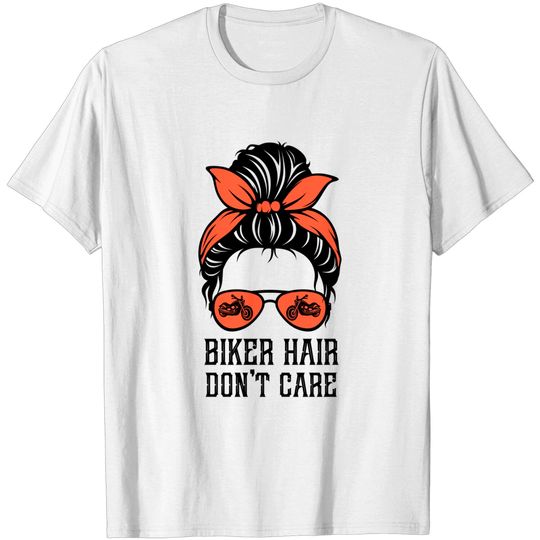 Discover Messy Bun Bike Lovers Biker Hair Don't Care T-Shirt