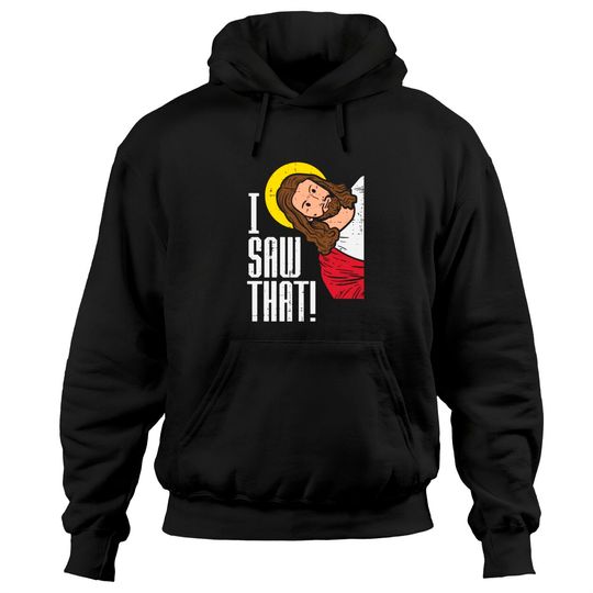 Discover Saw That Hoodie Jesus I Saw That Religious God Faith Christian