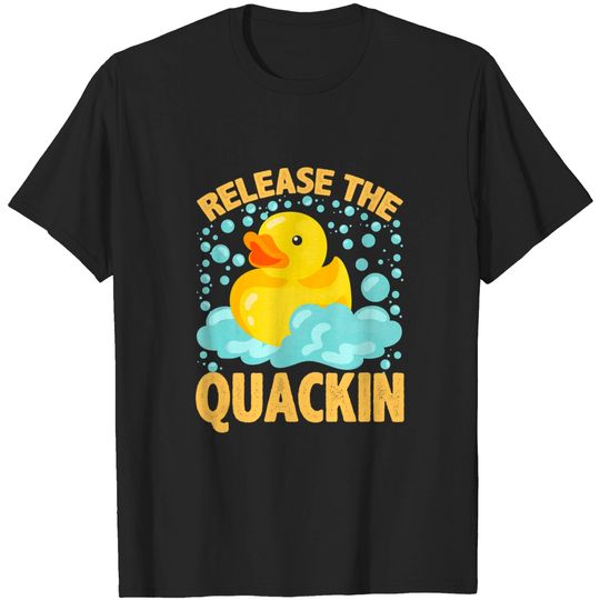 Discover Release The Quackin! T-Shirt