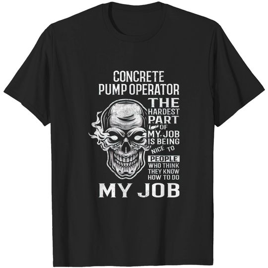 Discover Concrete Pump Operator T Shirt - The Hardest Part Gift 2 Item Tee - Concrete Pump Operator - T-Shirt
