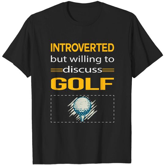 Discover Funny Introverted Golf Golfing Golfer - Golf - T-Shirt