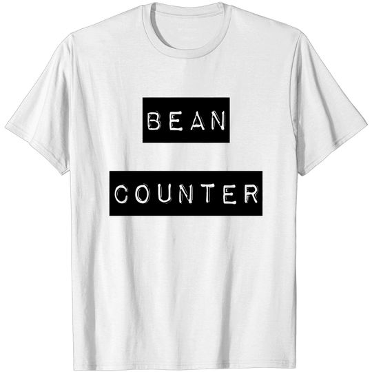 Discover Accountant Bean Counter - Bean Counter - T-Shirt