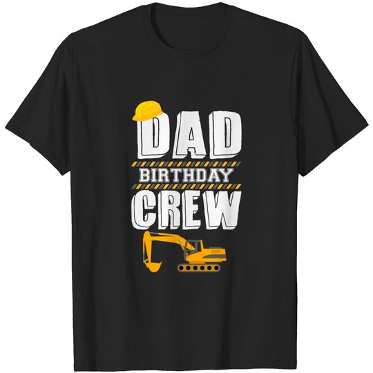 Discover Dad Birthday Crew Construction Worker Hosting Party T Shirt