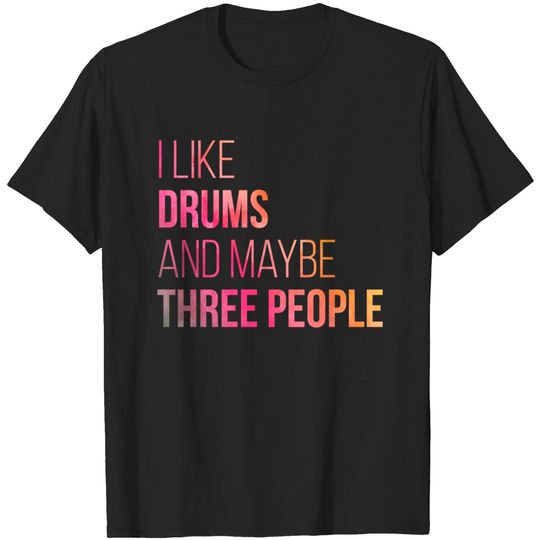 Discover Awesome And Funny I Like Drums Drummer T-Shirts
