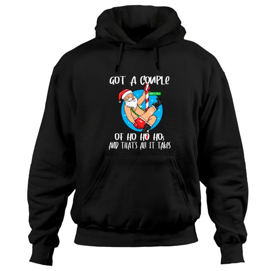 Discover Got a Couple of Ho Ho Hos thats all it take Santa Christmas Pullover Hoodie