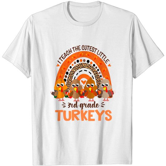 Discover I Teach the Cutest 3rd Grade Turkeys Thanksgiving Teacher T-Shirt