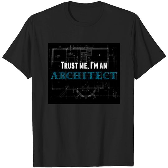 Discover Architect Trust me I'm an Architect Shirt