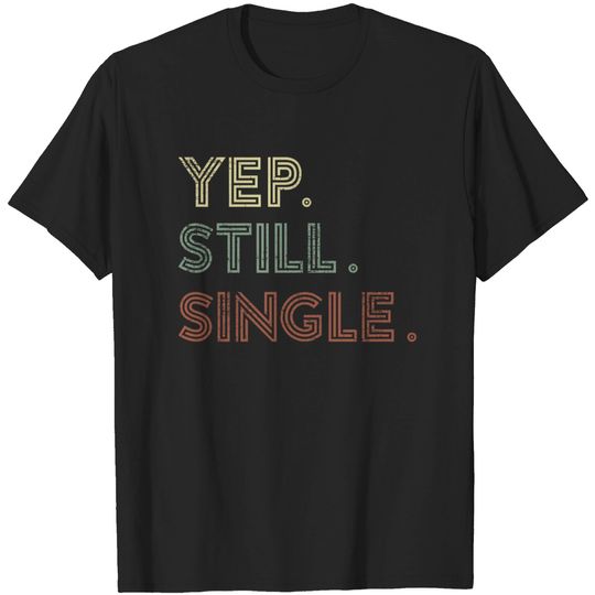 Discover Yep Still Single Holiday T-Shirt For Men or Women Premium T-Shirt