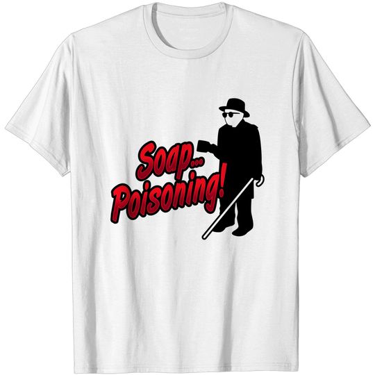 Discover Soap Poisoning - A Christmas Story - T-Shirt