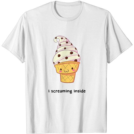 Discover I Screaming Inside - Ice Cream - T-Shirt