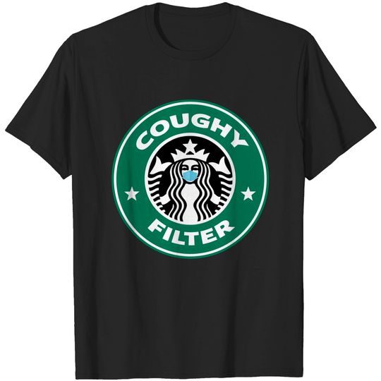 Discover Coughy Filter Coffee Pun Mask - Coughy Filter - T-Shirt