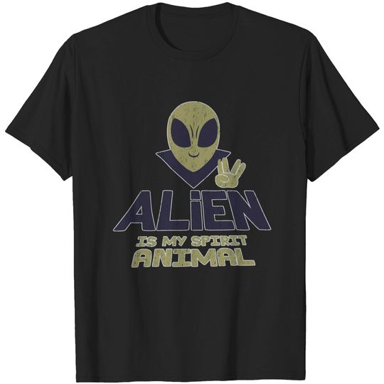 Discover Alien Is My Animal Spirit - Alien Spirit - T-Shirt