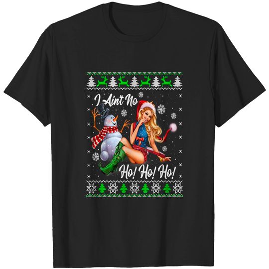 Discover I Aint no Ho Ho Ho Sexy Santa Naughty Christmas T-Shirt