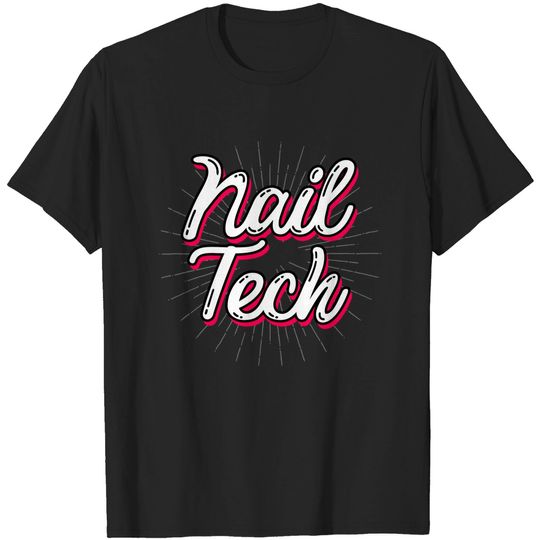 Discover Funny Nail Tech Salon Manicurist Technician Gift - Nail Tech - T-Shirt