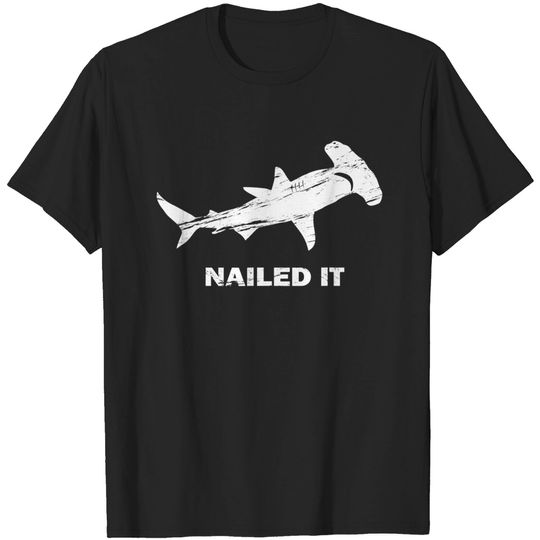 Discover Hammerhead Shark Nailed It Shirt Week of Shark T-Shirt