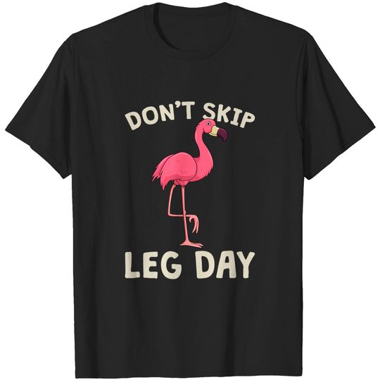 Discover Pink Flamingo Workout Don't Skip Leg Day T-Shirt