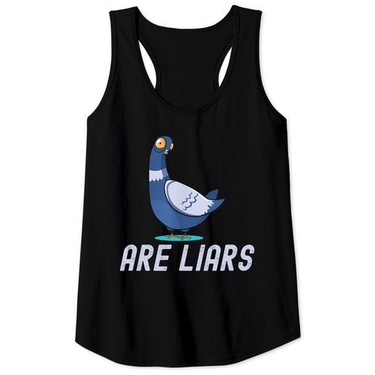 Discover Birds Spies Pigeons Aren`t Real Pigeons Are Liars Tank Tops