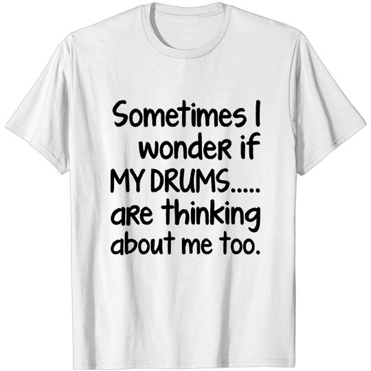 Discover Funny Drummer Gift For Men Women MY DRUMS ARE THINKING T-Shirt