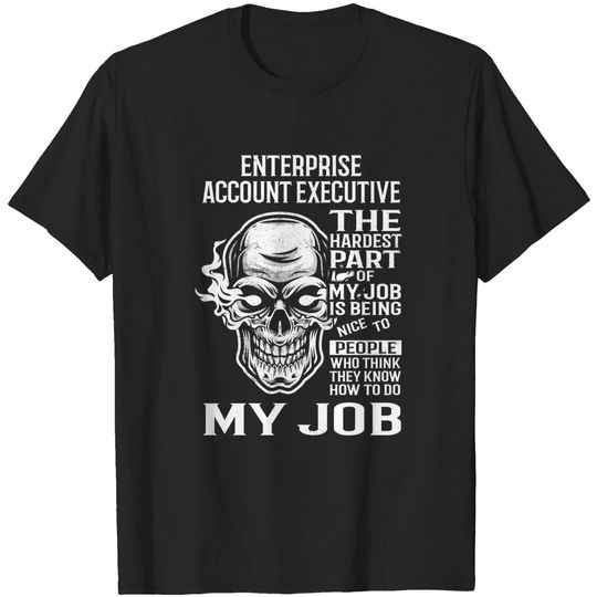 Discover Enterprise Account Executive T Shirt - The Hardest Part Gift Item Tee - Enterprise Account Executive - T-Shirt