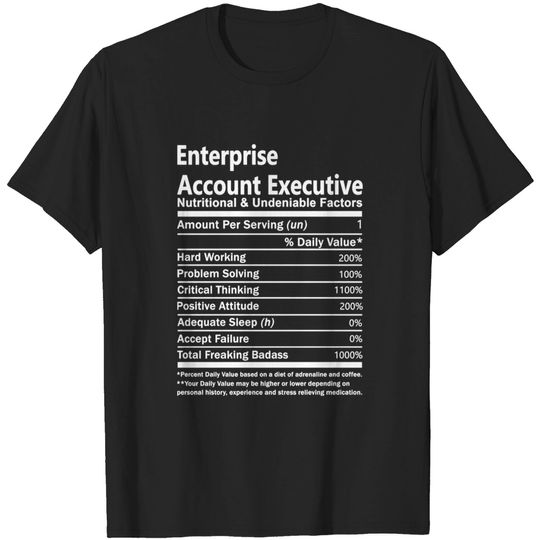 Discover Enterprise Account Executive T Shirt - Nutritional and Undeniable Factors Gift Item Tee - Enterprise Account Executive - T-Shirt