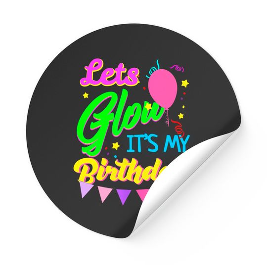 Discover Let's Glow It's My Birthday Funny Party Stickers