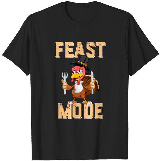 Discover Feast Mode Thanksgiving Holiday Turkey T-Shirt