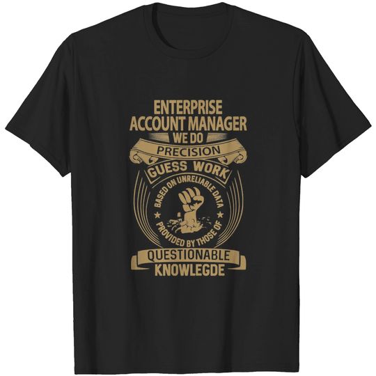 Discover Enterprise Account Manager T Shirt - Custom We Do Gift Item Tee - Enterprise Account Manager - T-Shirt
