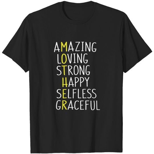 Discover Mother's Day Amazing Loving Strong Happy Selfless Graceful Shirt