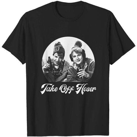Discover Take Off Hoser - Strange Brew - Strange Brew - T-Shirt