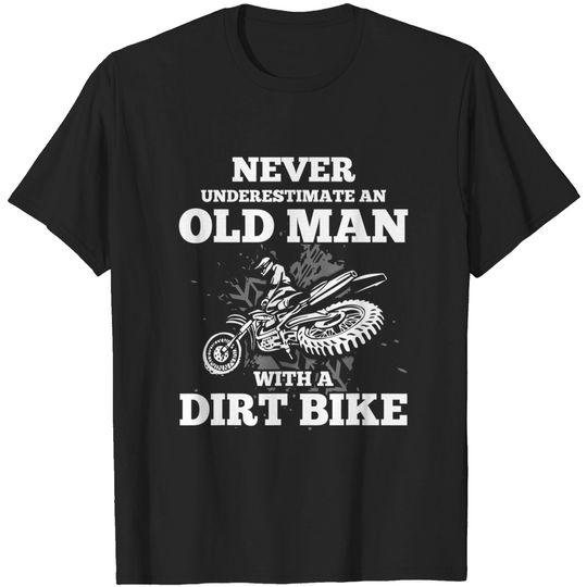 Discover Never Underestimate an Old Man with a Dirt Bike Gift Shirt