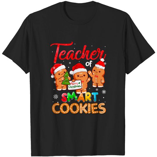 Discover Teacher Of Smart Cookies Christmas Teacher Holiday Men Women T-Shirt