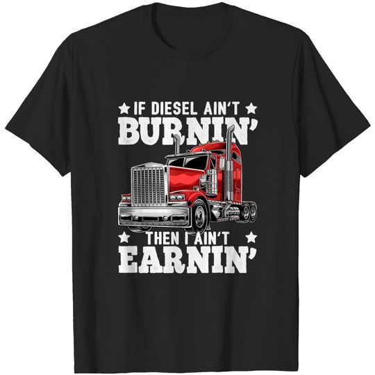 Discover Diesel Trucker Big Rig Semi-Trailer Truck Driver Gift T-Shirt