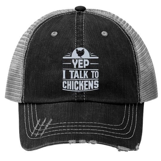 Discover Yep I Talk To Chickens Trucker Hats