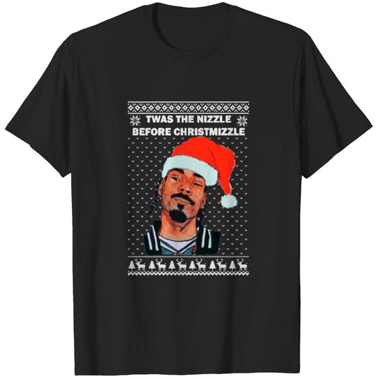 Discover Twas the nizzle before chrismizzle - Uglysweater - T-Shirt