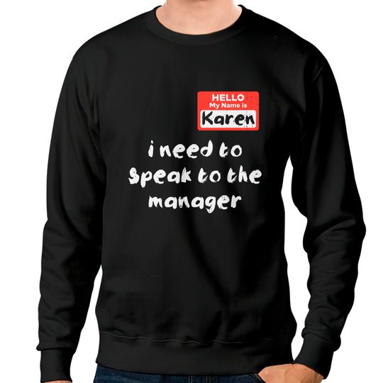Discover Karen Speak To Manager Funny Meme Quote Halloween Women Gift Sweatshirt