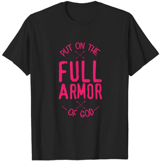 Discover Put On The Full Armor of God T Shirt