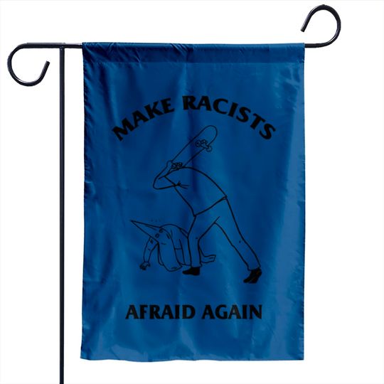 Discover make racists afraid again hit racist by skateboard Garden Flags