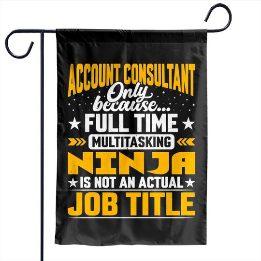 Discover Funny Account Consultant Garden Flag - Perfect for Account Advisors