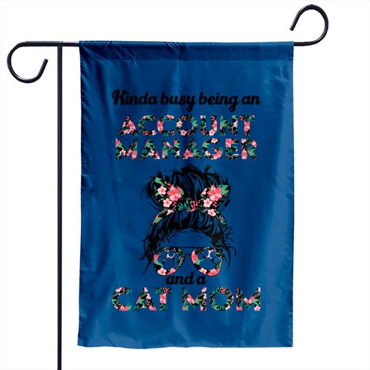 Discover Account manager and cat mom gift . Perfect fitting present for mom girlfriend mother boyfriend mama gigi nana mum uncle dad father friend him or her - Account Manager - Garden Flags