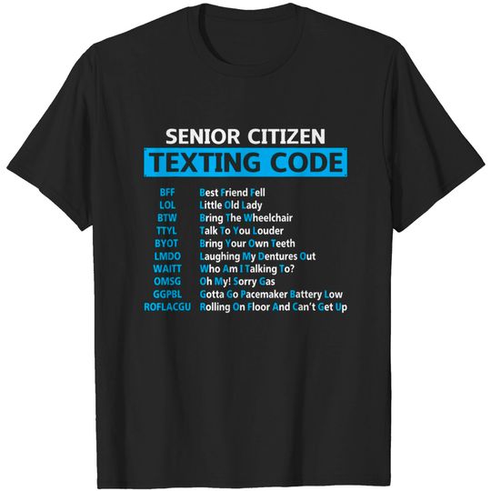 Discover Senior Citizen Texting Code Funny Grandparent Sarcastic T-Shirt